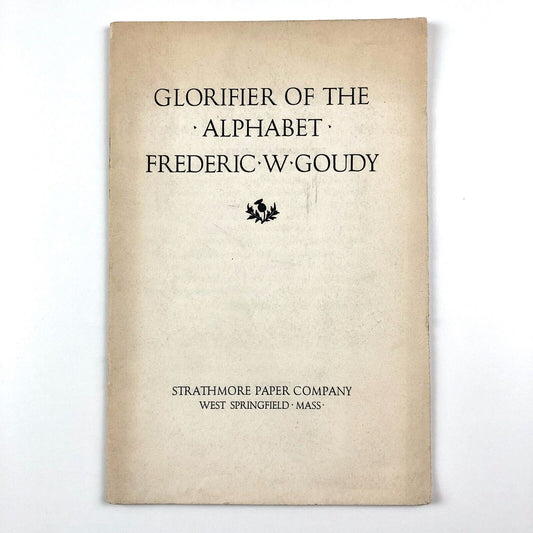 Glorifier of the Alphabet – Frederic W. Goudy | Milton Mackaye | Strathmore Paper Company, 1933