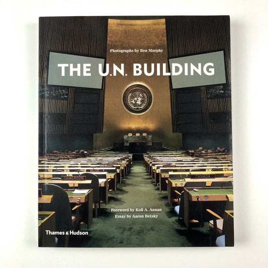 The U.N. Building photographs by Ben Murphy. Essay by Aaron Betsky 2005