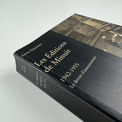 Les Èditions de Minuit 1942-1955. Le devoir d’insoumission by Anne Simonin