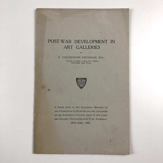 Post-War Development in Art Galleries by B Collingwood Stevenson 1945 | Laing Art Gallery, Newcastle