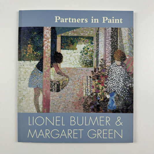 Partners in Paint. Lionel Bulmer & Margaret Green. Selected works from the Studio Estate | Messums, 2005