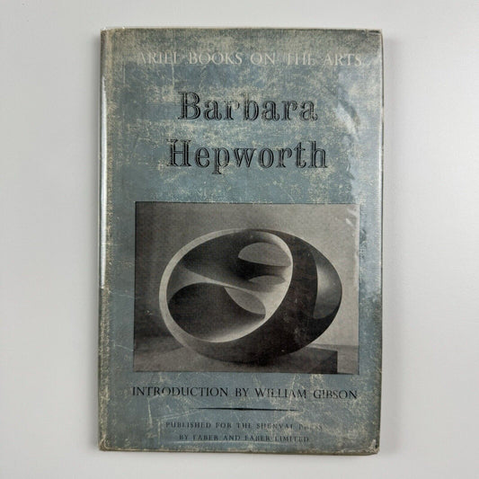 Barbara Hepworth | Ariel Books on the Arts, introduction by William Gibson | Shenval Press, 1946