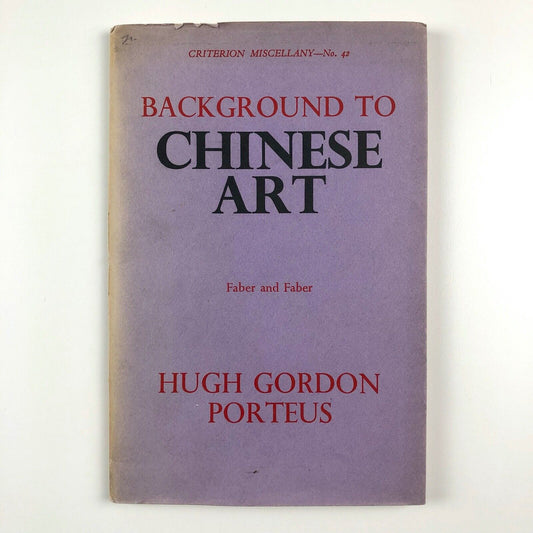 Background to Chinese Art by Hugh Gordon Porteus | Faber and Faber, 1935