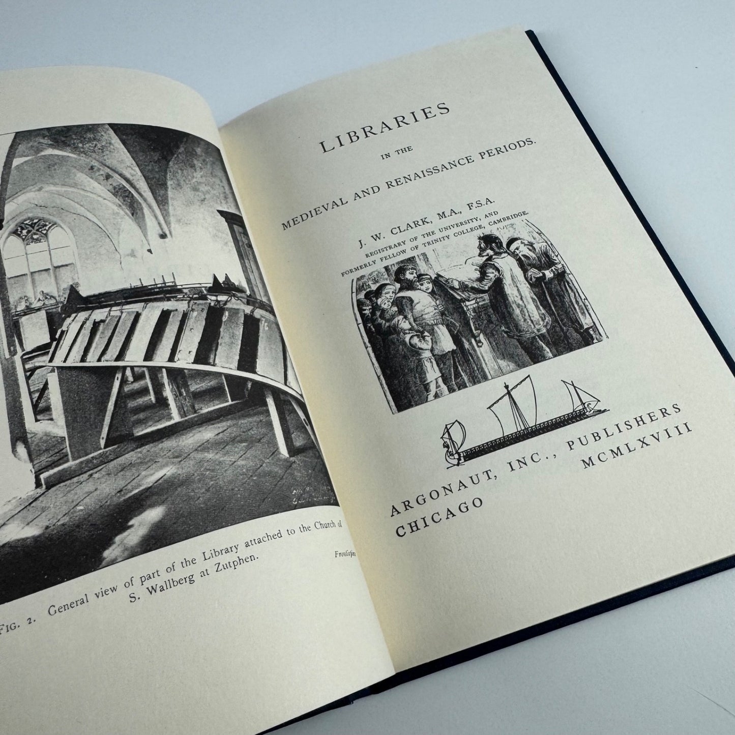 Libraries in the Medieval and Renaissance J.W. Clark | Argonaut Publishers 1968