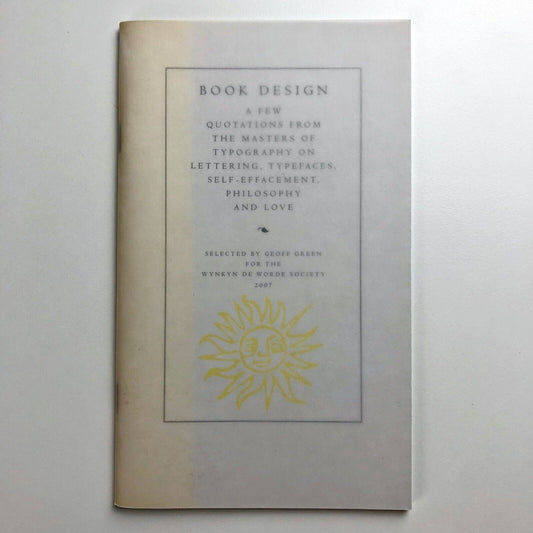 Book Design: A Few Quotations... Selected by Geoff Green | Wynkyn de Worde, 2007