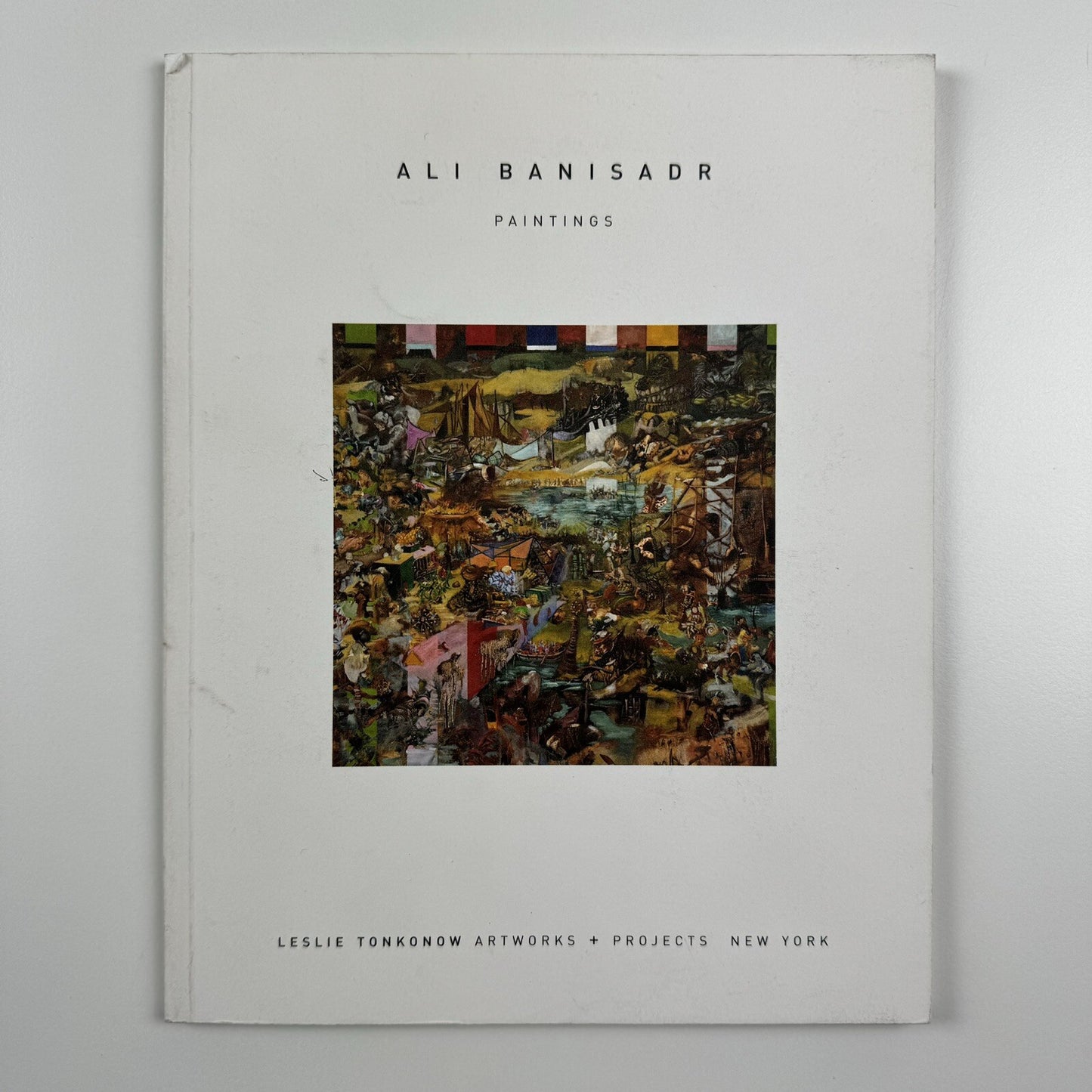Ali Banisadr Paintings | Leslie Tonkonow Artworks + Projects New York 2008 catalogue