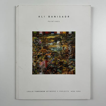 Ali Banisadr Paintings | Leslie Tonkonow Artworks + Projects New York 2008 catalogue