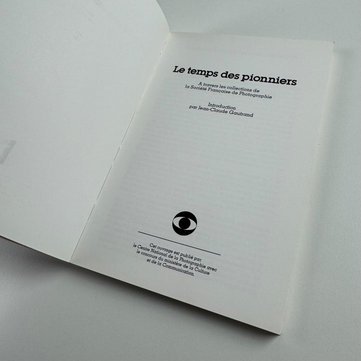 Les temps des pionniers. A travers les collections de la Société Française | Photo Poche, 1987