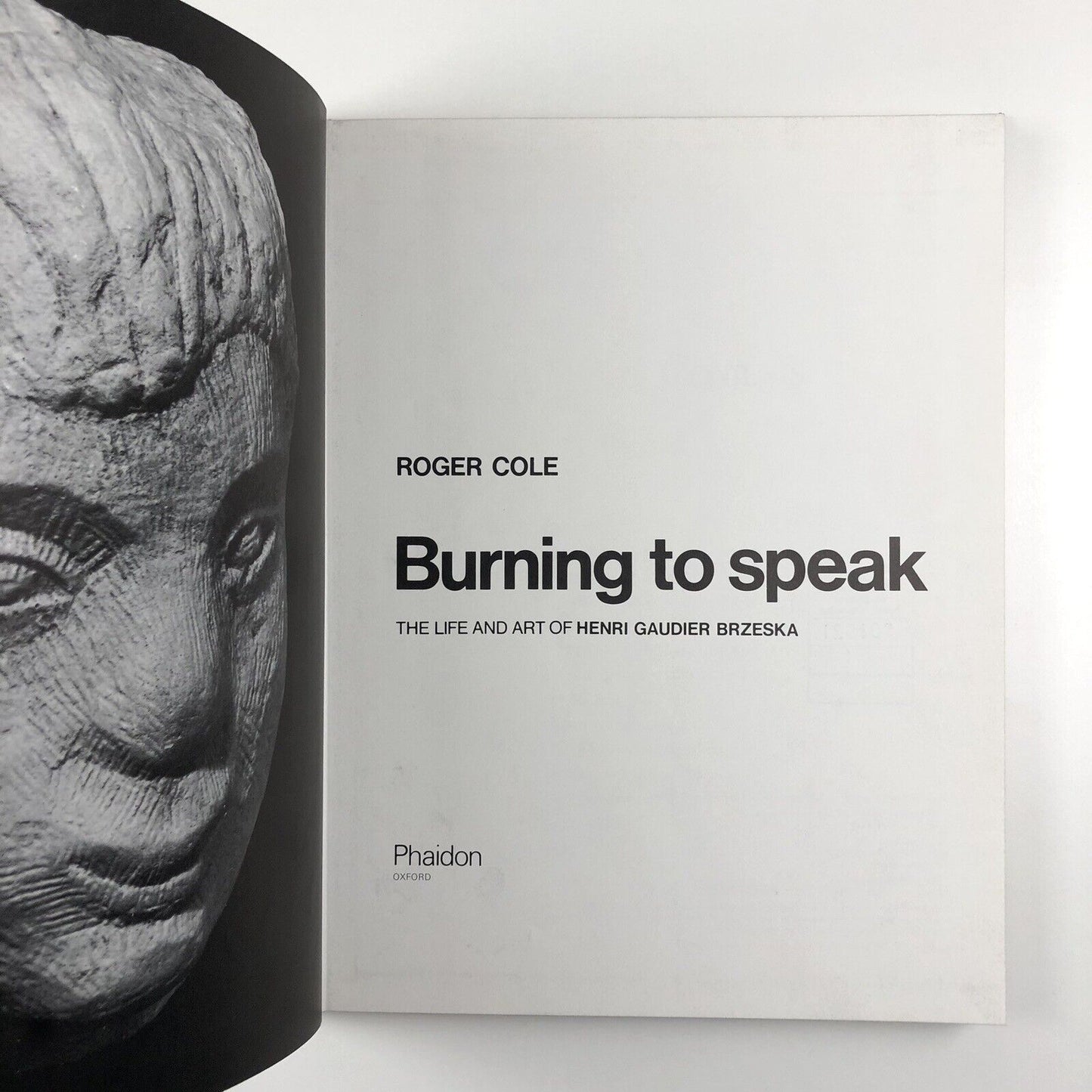 Burning to Speak – The Life and Art of Henri Gaudier Brzeska, by Roger Cole | Phaidon, 1978