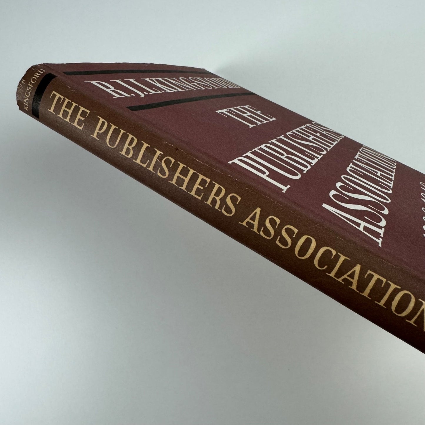 The Publishers Association 1896-1946 R.J.L. Kingsford Cambridge University Press, 1970
