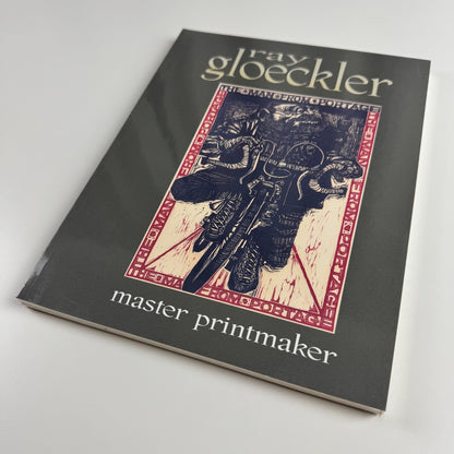 Ray Gloeckler. Master Printmaker | Elvehjem Museum of Art, 2004