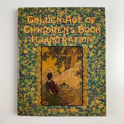 The Golden Age of Children’s Book Illustration by Richard Dalby Michael O'Mara Books, 1991