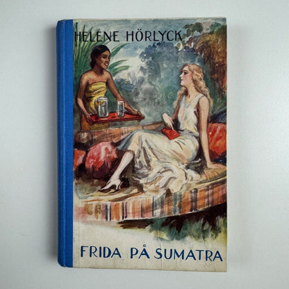 Frida På Sumatra by Helene Hörlyck | Bonniers Boktryckeri, 1933