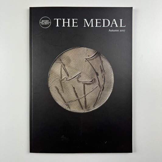 The Medal. British Art Medal Society BAMS journal | Issue No. 71, Autumn 2017