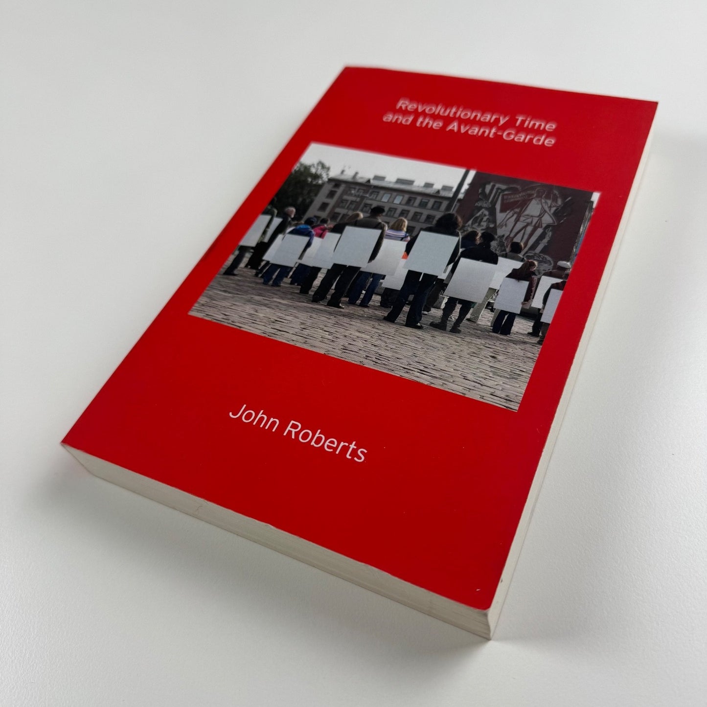 Revolutionary Time and the Avant-Garde by John Roberts | Verso, 2015