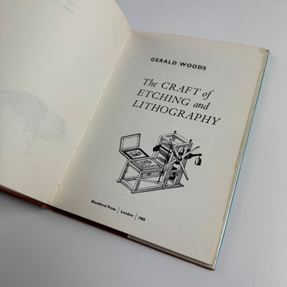 The Craft of Etching and Lithography by Gerald Woods | Blandford Press, 1965