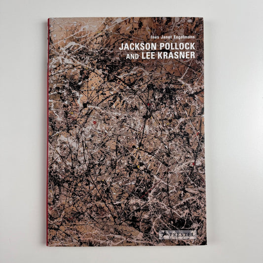 Jackson Pollock and Lee Krasner by Ines Janet Engelman | Prestel, 2007