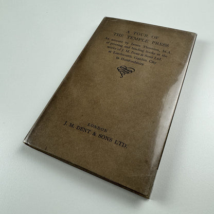 A Tour of The Temple Press. An account by James Thornton, MA of printing and binding books at the works of J.M. Dent & Sons Ltd, at Letchworth Garden City in Hertfordshire, 1935