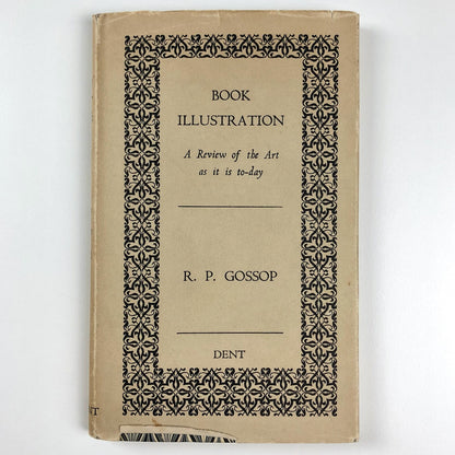 Book Illustration. A Review of the Art as it is to-day by G.P. Gossop | J.M. Dent, 1937