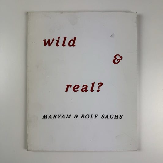Maryam & Rolf Sachs: Wild & Real? | Phillips de Pury & Co catalogue, 2006