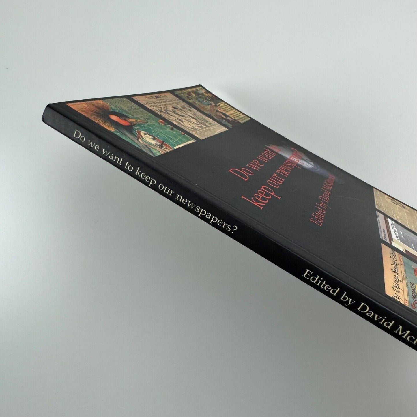 Do we want to keep our newspapers? Edited by David McKitterick. Kings College London, Office for Humanities Communication Publication 15, 2002