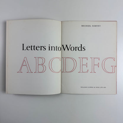 Letters into Words by Michael Harvey | William Clowes & Co, 1973