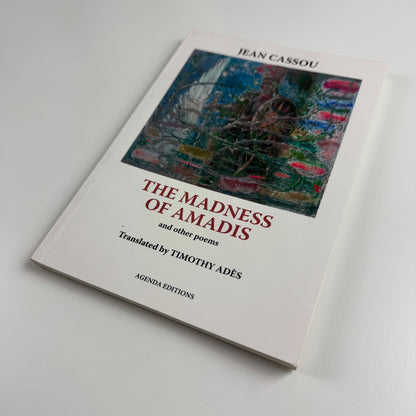 The Madness of Amadis and other poems by Jean Cassou | Agenda Editions, 2008