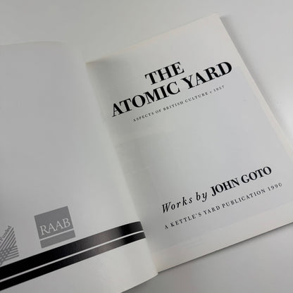 The Atomic Yard: Aspects of British Culture c.1957 Works by John Goto | Kettle’s Yard, 1990