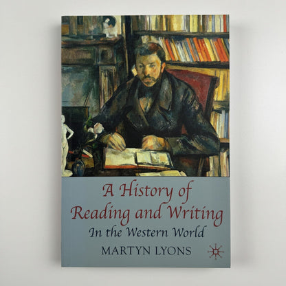 A History of Reading and Writing in the Western World | Martyn Lyons | Palgrave, 2010