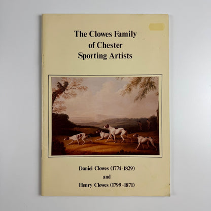 The Clowes Family of Chester. Daniel Clowes & Henry Clowes Grosvenor Museum 1985