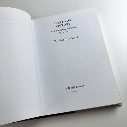 Print for Victory – Book Publishing in England 1939-1945 by Valerie Holman | British Library, 2008
