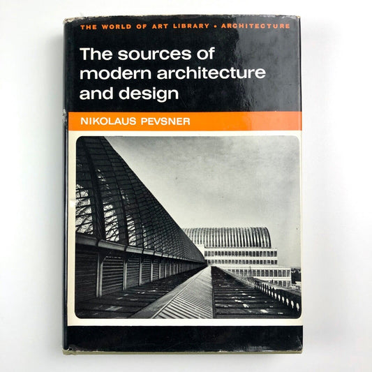 Sources of Modern Architecture and Design by Nikolaus Pevsner | Thames & Hudson, 1968