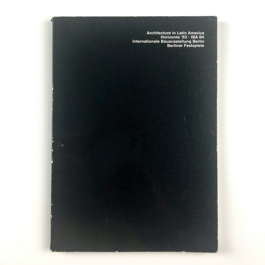Architecture in Latin America | Horizonte '82 - IBA 84 | Berliner Festpiele, 1984