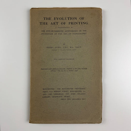The evolution of the art of printing by Henry Guppy Manchester Univ Press, 1940