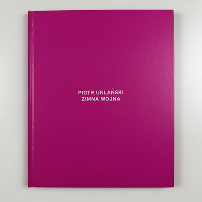 Piotr Uklański. ZImna Wojna | Galleria Massimo de Carlo, 2004 catalogue