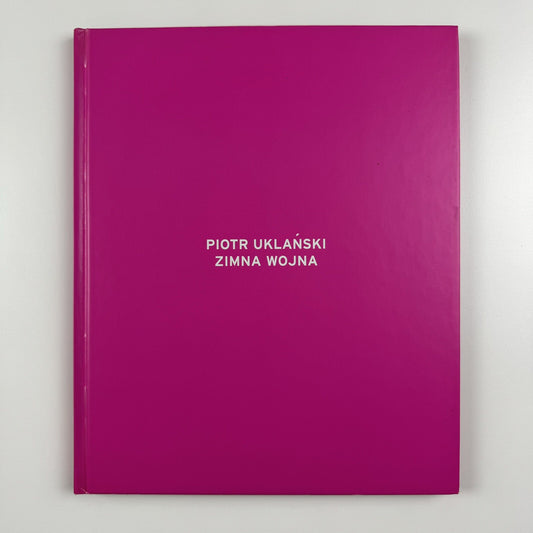 Piotr Uklański. ZImna Wojna | Galleria Massimo de Carlo, 2004 catalogue