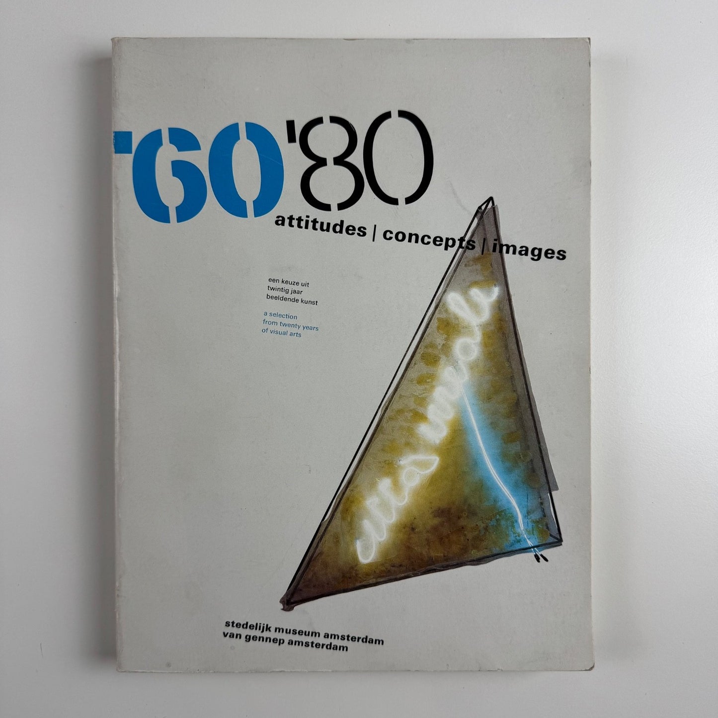 '60 '80 attitudes | concepts | images | Stedelijk Museum Amsterdam 1982