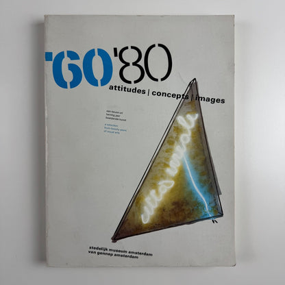'60 '80 attitudes | concepts | images | Stedelijk Museum Amsterdam 1982