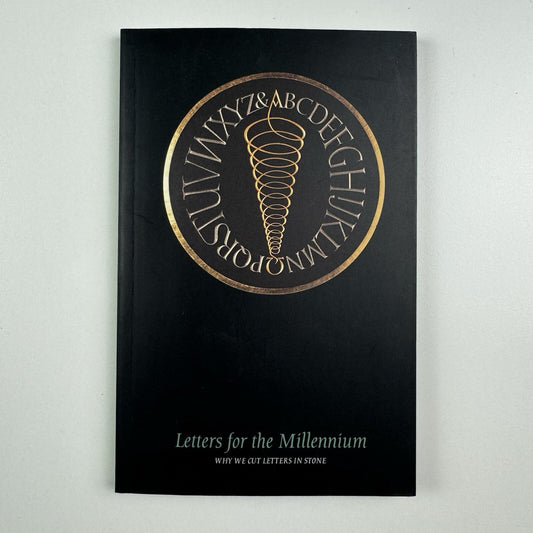 Letters for the Millennium – Why we cut letters in stone by Emma Lloyd-Jones, Lida Cardozo Kindersley | Kindersley 1999