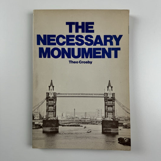 The Necessary Monument by Theo Crosby | Studio Vista, London, 1970