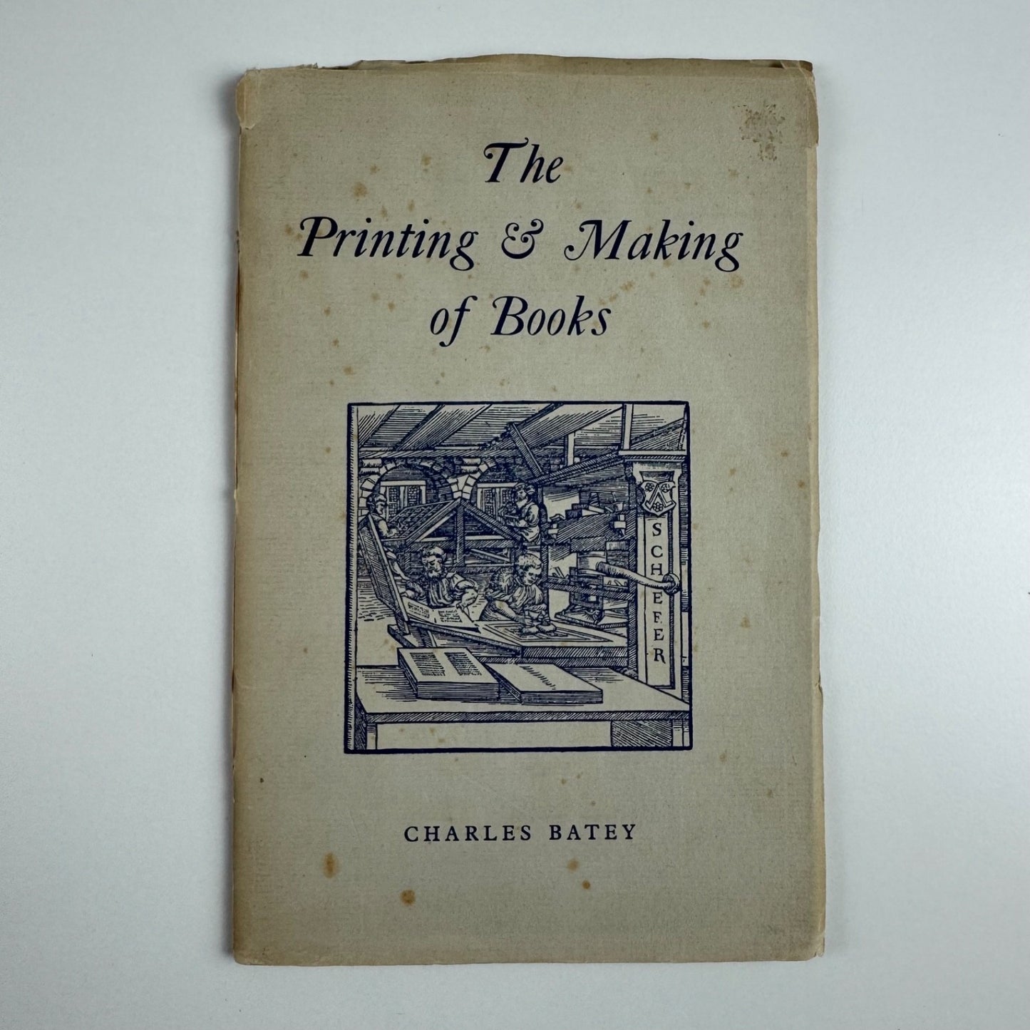 The Printing & Making of Books by Charles Batey | privately printed 1954