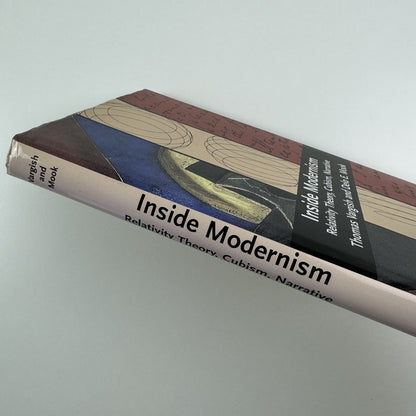 Inside Modernism – Realtivity Theory, Cubism, Narrative | Thomas Vargish and Delo Mook | Yale University Press, New Haven and London, 1999
