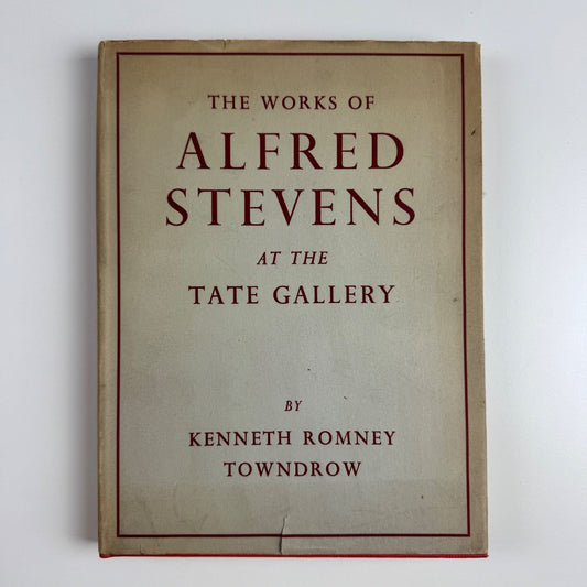 The Works of Alfred Stevens at the Tate Gallery by Kenneth Romney Towndrow 1950