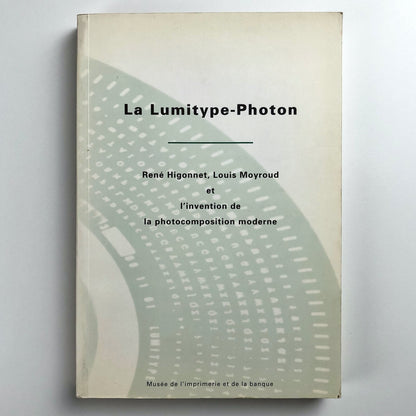 La Lumitype-Photon. Higgonet/Moyroud | Musée de l'imprimerie et de la banque, 1995