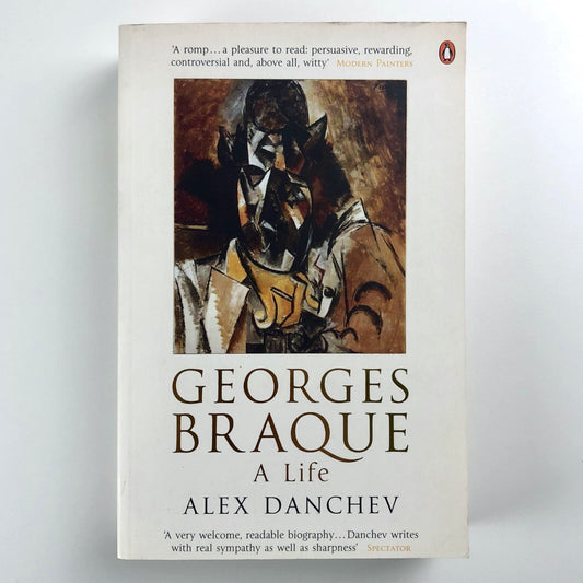 Georges Braque: A Life | Alex Danchev Penguin 2007