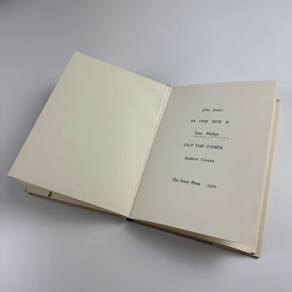 In One Side & Out the Other John James Andrew Crozier Tom Phillips | Ferry Press, 1970 inscribed