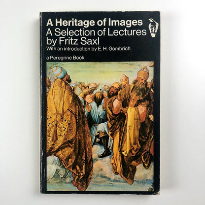 A Heritage of Images – A Selection of Lectures by Fritz Saxl | Peregrine, 1970