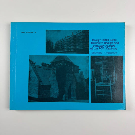 Design 1900-1960: Studies in Design and Popular Culture of the 20th Century edited by T. Faulkner | Newcastle upon Tyne Polytechnic, 1962
