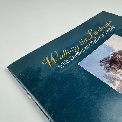 Walking the Landscape. With Cotman and Turner in Teesdale | Bowes Museum catalogue, 1996