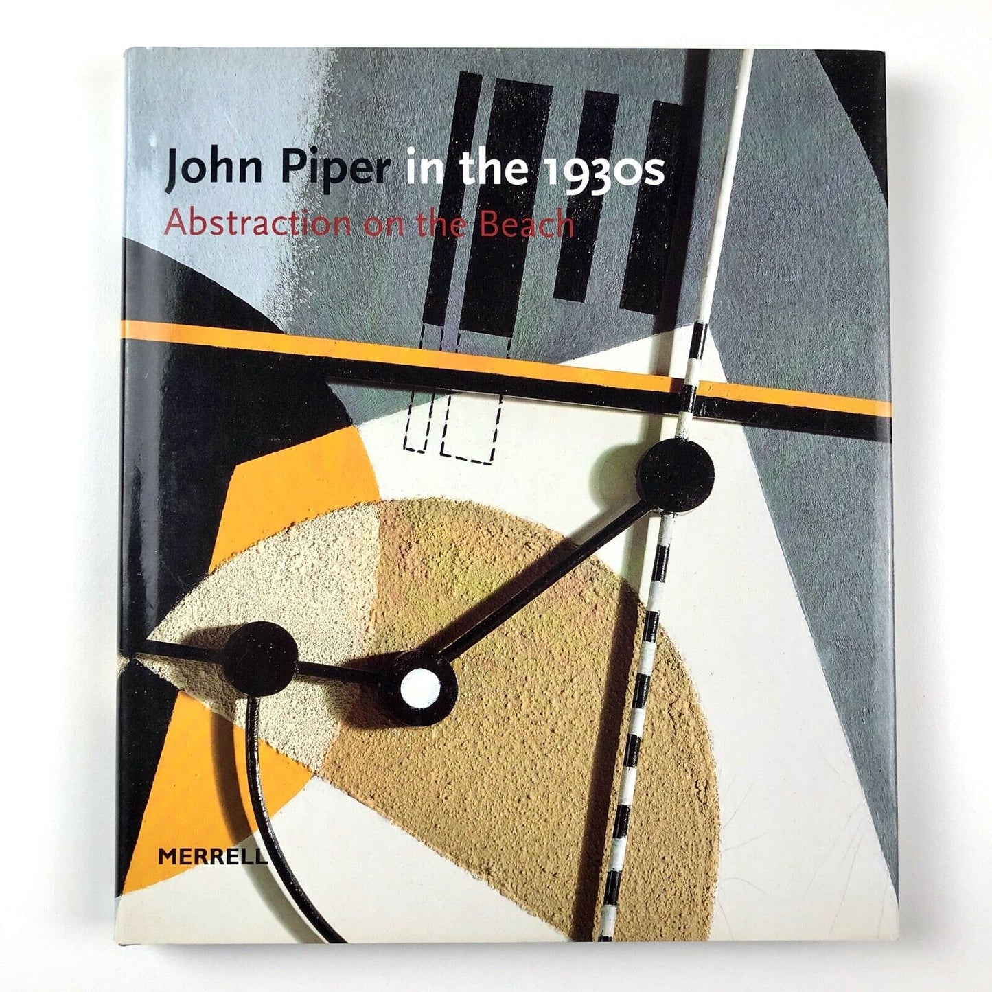 John Piper in the 1930s – Abstractions on the Beach  by David Fraser Jenkins and Frances Spalding | Dulwich Picture Gallery, 2003